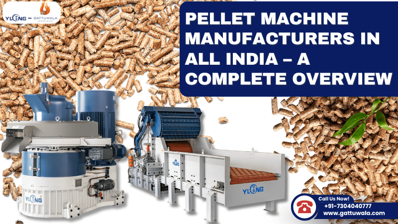 Pellet Machine Manufacturers in All India – A Complete Overview