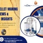 Best-Selling Pellet Making Machine: Reviews & Manufacturer Insights