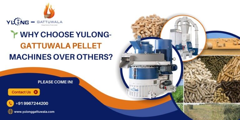 Why Choose Yulong-Gattuwala Pellet Machines Over Others
