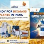 ROI & Subsidy for Biomass Pellet Plants in India